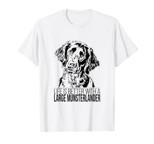 Life is better Large Munsterlander dog saying dog T-Shirt for Men Women