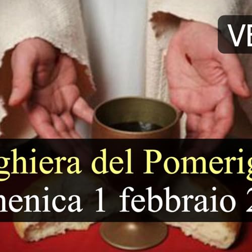 Preghiera del Pomeriggio DOMENICA 1 FEBBRAIO 2026 ❤️ Secondi Vespri - IV Domenica T.O.
