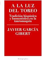 A LA LUZ DEL TOREO (Minerva - Libros singulares)
