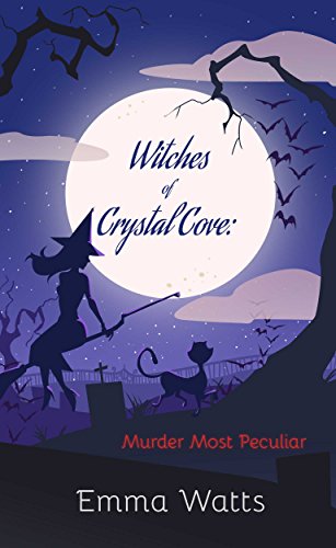 Witches of Crystal Cove: Murder Most Peculiar (Witch Cozy Mystery and Paranormal Romance)