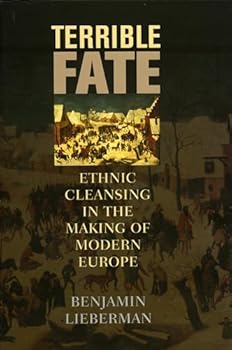 Hardcover Terrible Fate: Ethnic Cleansing in the Making of Modern Europe Book