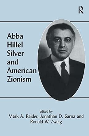 Abba Hillel Silver and American Zionism Abba Hillel Silver and American Zionism book cover
