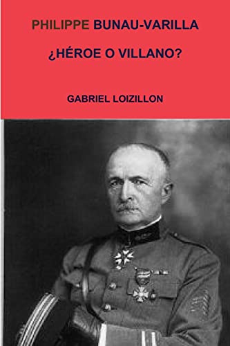 Philippe Bunau-Varilla ¿Heroe O Villano? (Spanish Edition)