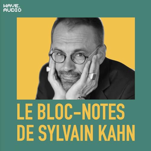 Le bloc-notes de Sylvain Kahn cover art