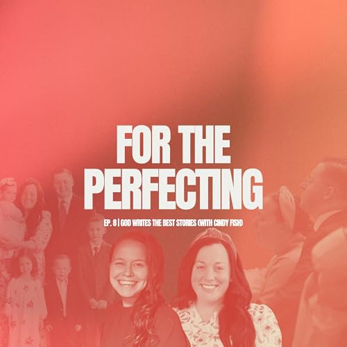 Ep. 8 | God Writes the Best Stories (with Cindy Fish)