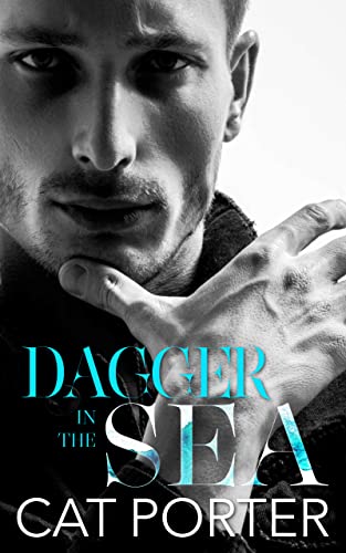Dagger in the Sea: A Bodyguard Billionaire Romance Adventure Standalone