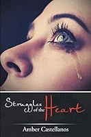 Struggles of the Heart 1503520668 Book Cover
