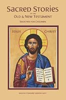 Sacred Stories of the Old & New Testament (Selected for Children): English Standard Version (ESV) B09R3BZ9PQ Book Cover