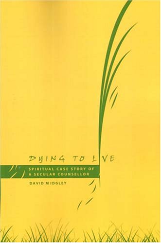 Dying to Live: Spiritual Case Story of a Secular Counsellor