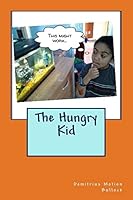 The Hungry Kid 1502904543 Book Cover
