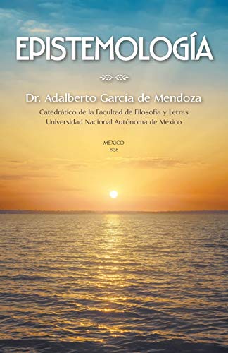 Epistemología: Teoria Del Conocimiento (Spanish Edition)
