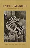 Estelí Mágico: Un pueblo que se nos fue (Spanish Edition)