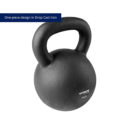 Titan Fitness 75 Lb Cast Iron Kettlebell, Single Piece Casting, Lb Markings, Full Body Workout #TOP4