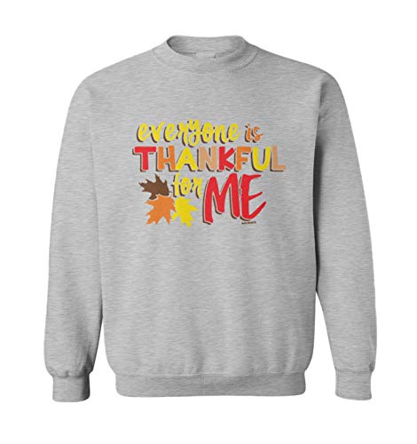Everyone is Thankful for Me - Funny Cute Toddler Fleece Crewneck Sweater