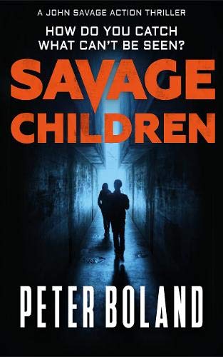 Savage Children: 3 (John Savage Thriller Series)