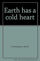 Earth has a cold heart 0962724009 Book Cover