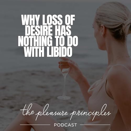 Why Loss of Desire Has Nothing to Do With Libido