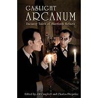 Gaslight Arcanum: Uncanny Tales of Sherlock Holmes