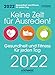 Keine Zeit für Ausreden! Gesundheit und Fitness für jeden Tag 2022 Tagesabreißkalender