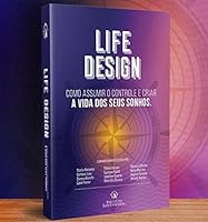 Life Design: Como Assumir O Controle E Criar A Vida Dos Seus Sonhos 6580361018 Book Cover