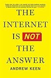 The Internet Is Not the Answer