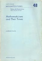 Mathematicians and Their Times: History of Mathematics and Mathematics of History 0444861351 Book Cover