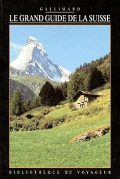 Paperback Le grand guide de la Suisse (BIBLIOTHEQUE DU VOYAGEUR) [French] Book