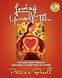 Loving Yourself Thin: Feel Good About Yourself, Lose Weight, and Keep it Off with Vivation