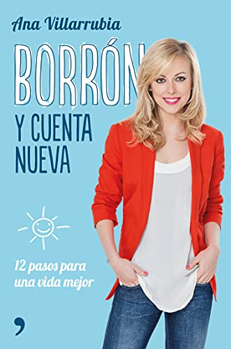 Borrón y cuenta nueva: 12 pasos para una vida mejor (Fuera de Colección) (Spanish Edition) Borrón y cuenta nueva: 12 pasos para una vida mejor (Fuera de Colección) (Spanish Edition)
