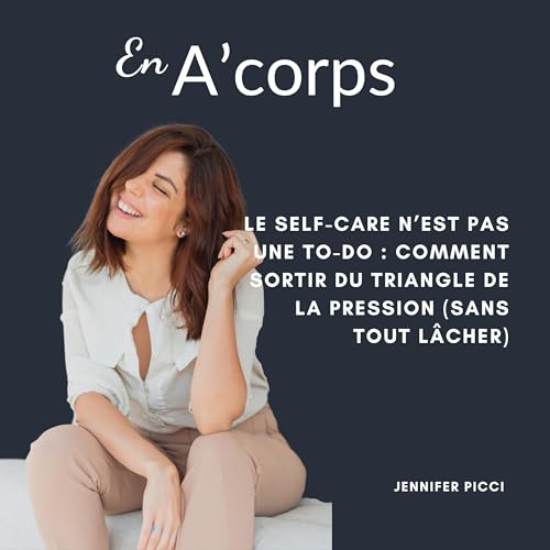 Prendre soin de soi n'est pas une to-do list: comment sortir du triangle de la pression (sans tout l&acirc;cher)