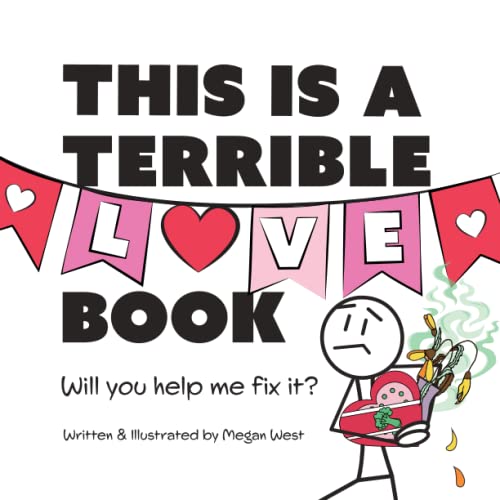 This is a Terrible Love Book - Will You Help Me Fix It?: Funny Interactive Read Aloud for Kids (Terribly Great Books)