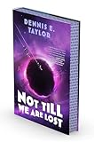 Not Till We Are Lost: Bobiverse: Book 5