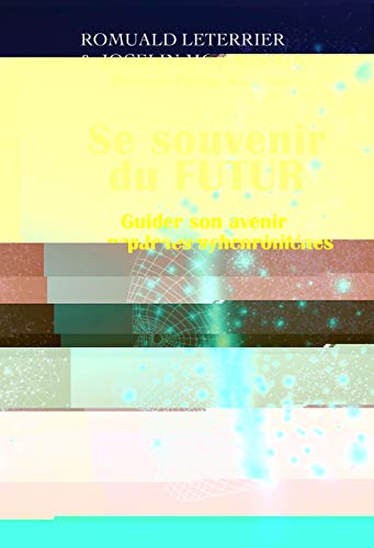  Se souvenir du futur :Guider son avenir par les synchronicités Gratuit