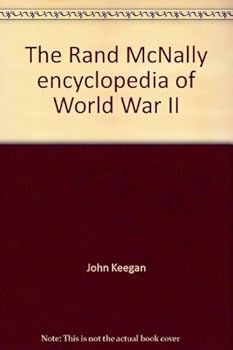 the-rand-mcnally-encyclopedia-of-world-war-ii [Hardcover] john-keegan