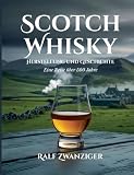 Scotch Whisky - Herstellung und Geschichte: Eine Reise über 500 Jahre