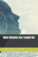 What Wisdom has Taught Me 1080421475 Book Cover