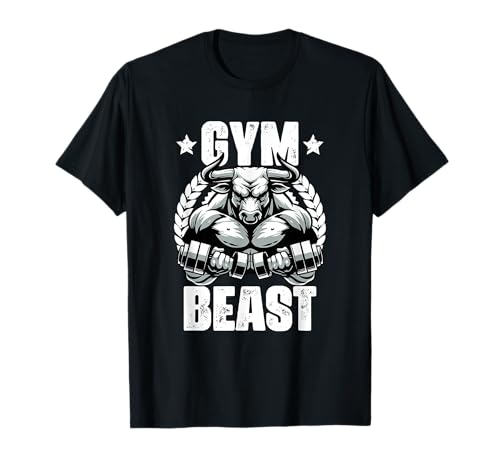 Gym Beast Bull Haltérophilie Citation Gym Fitness T-Shirt