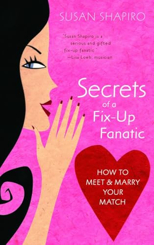 Secrets of a Fix-up Fanatic: How to Meet & Marry Your Match