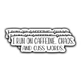 (3Pcs) I Run On Caffeine Chaos and Cuss Words Sarcastic Quotes Vinyl Stickers for Laptops Water Bottles Phones Tumblers Notebooks Cars Mugs Size 0.8 x 3 Inch