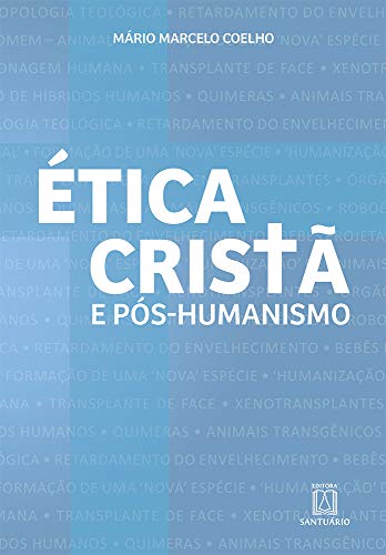 Etica Crista e Poshumanismo