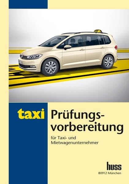 Prüfungsvorbereitung für Taxi- und Mietwagenunternehmer: Übungsfragen und Lösungen
