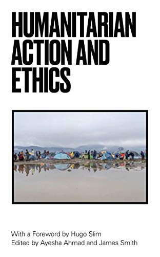 Humanitarian Action and Ethics view 2