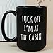 Fuck Off I’m at the Cabin Mug, Mountain Mug, Mountain Coffee Mugs, Fishing Mugs, Fuck Off I'm At the Cabin Coffee Cup, Rustic Decor Cup, Funny C@bin Life Gift, Funny Gag Gifts for Bestie Coworker