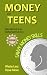 Money and Teens: Savvy Money Skills