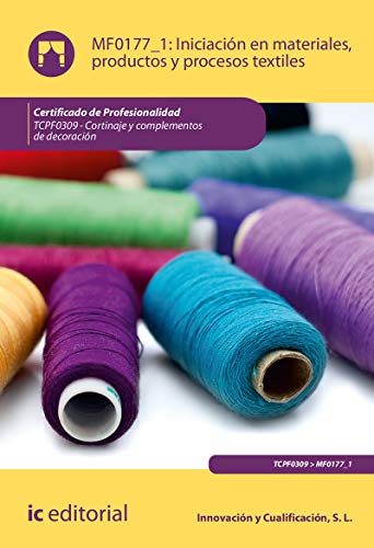 Iniciación en materiales, productos y procesos textiles. TCPF0309 - Cortinaje y complementos de decoración (SIN COLECCION)