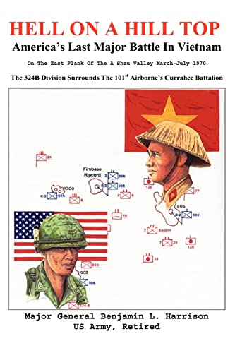 Hell On A Hill Top: Americaýs Last Major Battle In Vietnam