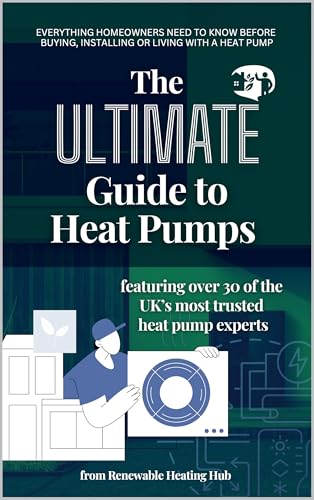 The Ultimate Guide to Heat Pumps: Britain’s best installers and experts tell you exactly what to watch for and what to ask.