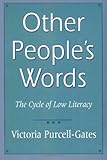 Other Peoples Words: The Cycle of Low Literacy