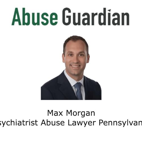 Psychiatrist Abuse Lawyer Max Morgan Pennsylvania