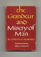 The Grandeur and Misery of Man - 1st Edition/1st Printing B00EBXBWAO Book Cover